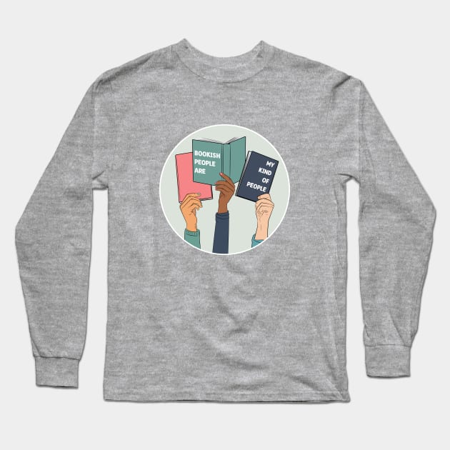 bookish people are my kind of people Long Sleeve T-Shirt by indiebookster